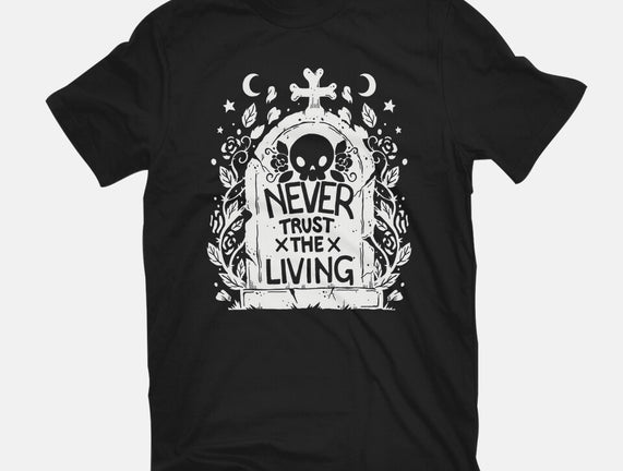 Don't Trust The Living
