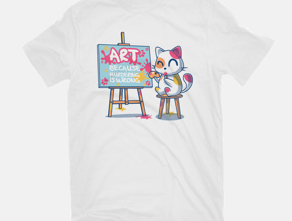 Art Because Murdering Is Wrong