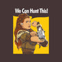 We Can Hunt This!-none matte poster-rustenico