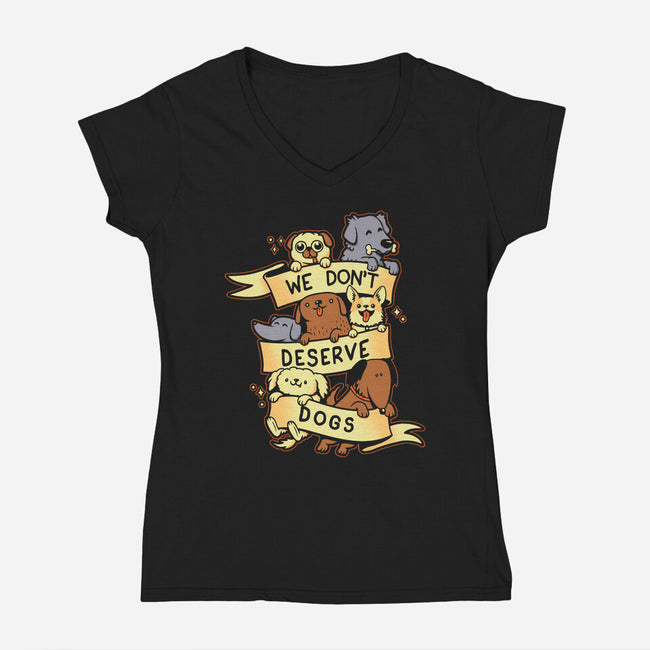 We Don't Deserve Dogs-womens v-neck tee-pekania