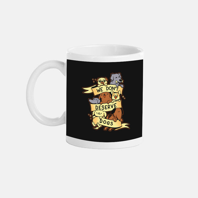 We Don't Deserve Dogs-none glossy mug-pekania