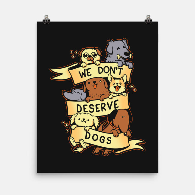 We Don't Deserve Dogs-none matte poster-pekania