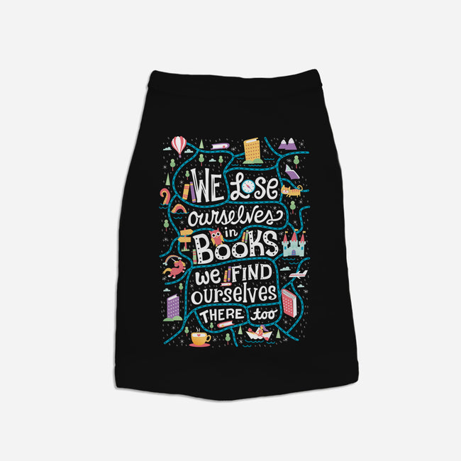 We Lose Ourselves in Books-dog basic pet tank-risarodil