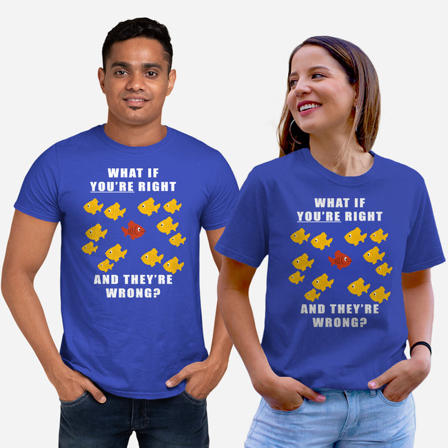 What if You're Right and They're Wrong-unisex basic tee-belial90
