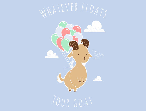 Whatever Floats Your Goat