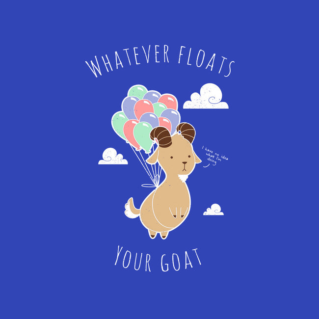 Whatever Floats Your Goat-none matte poster-ChocolateRaisinFury