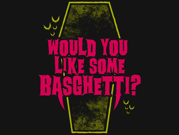 Would You Like Some Basghetti?