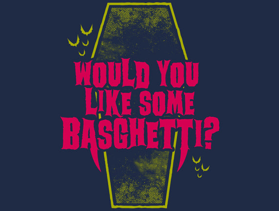 Would You Like Some Basghetti?