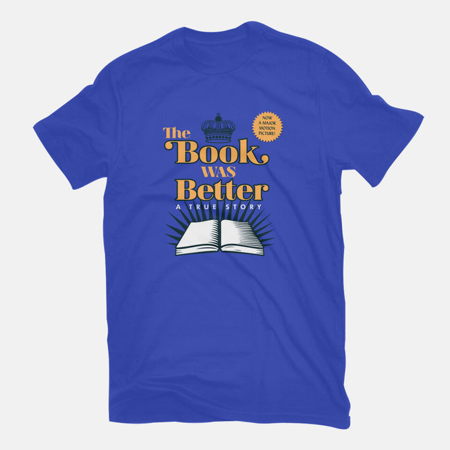 The Book Was Better-unisex basic tee-ORabbit