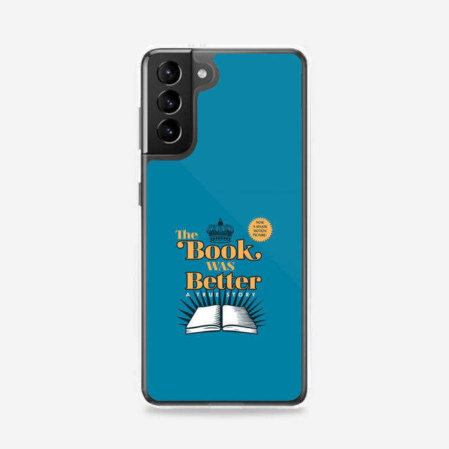 The Book Was Better-samsung snap phone case-ORabbit