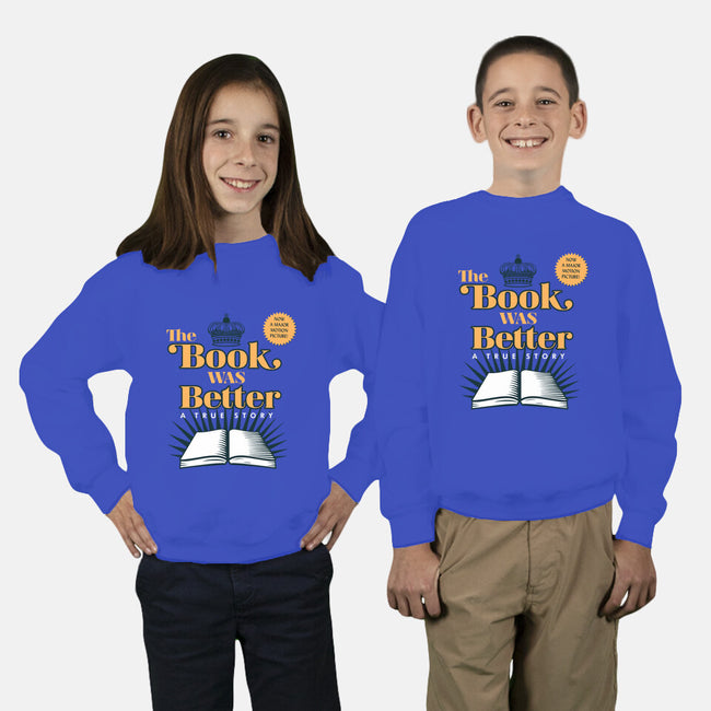 The Book Was Better-youth crew neck sweatshirt-ORabbit