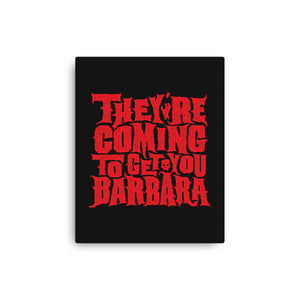 They're Coming to Get You