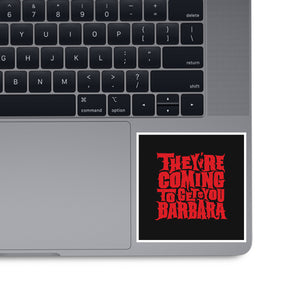 They're Coming to Get You