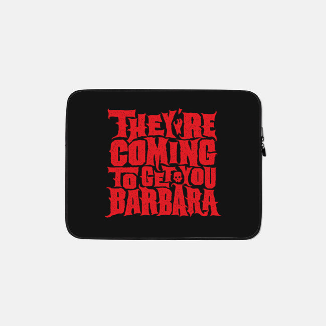 They're Coming to Get You-none zippered laptop sleeve-pufahl