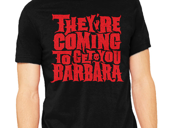 They're Coming to Get You