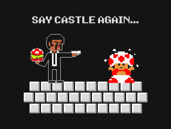 Say Castle Again!