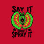 Say It Don't Spray It-none adjustable tote-Tabners