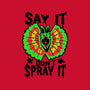 Say It Don't Spray It-none drawstring bag-Tabners