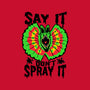 Say It Don't Spray It-none stretched canvas-Tabners