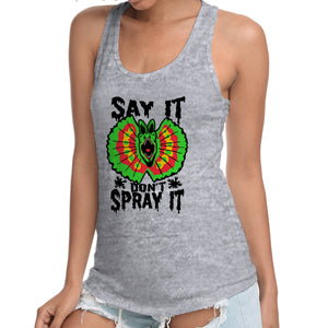 Say It Don't Spray It
