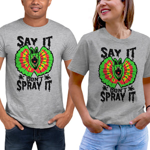 Say It Don't Spray It