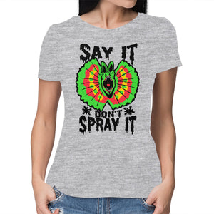 Say It Don't Spray It