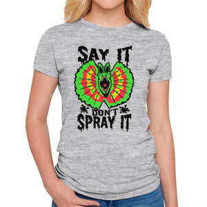Say It Don't Spray It