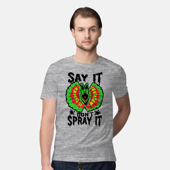 Say It Don't Spray It-mens premium tee-Tabners