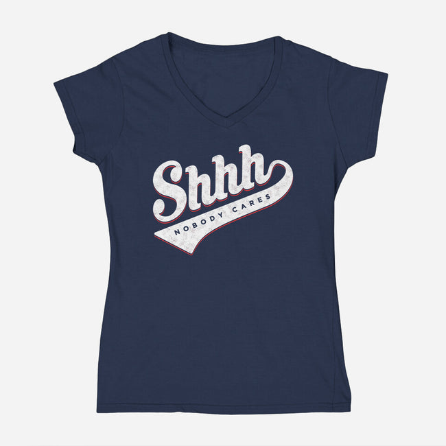 Shhh, Nobody Cares-womens v-neck tee-mannypdesign