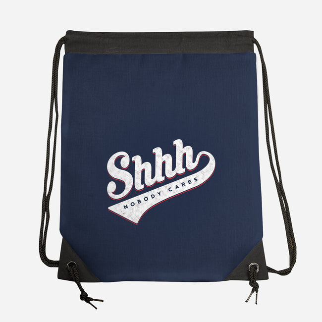 Shhh, Nobody Cares-none drawstring bag-mannypdesign