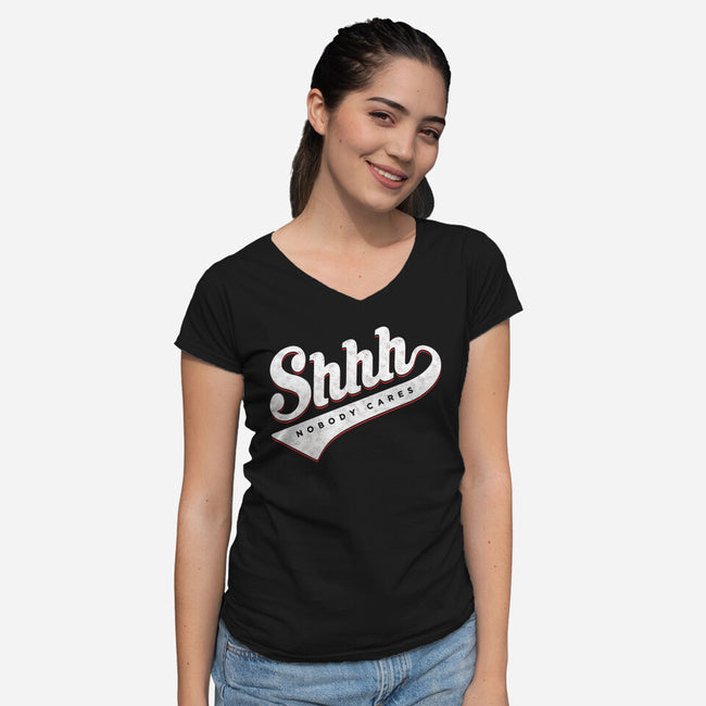 Shhh, Nobody Cares-womens v-neck tee-mannypdesign