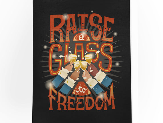 Raise A Glass To Freedom
