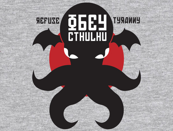 Refuse Tyranny, Obey Cthulhu