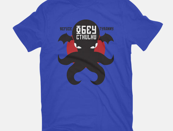 Refuse Tyranny, Obey Cthulhu
