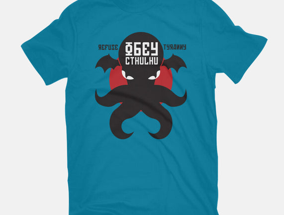 Refuse Tyranny, Obey Cthulhu