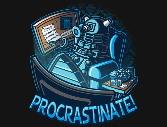 Procrastinate!!!