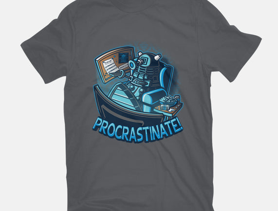 Procrastinate!!!