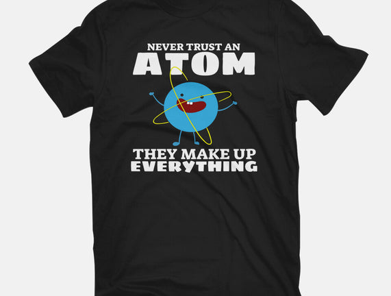 Never Trust An Atom!