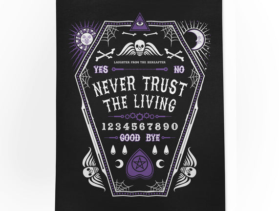 Never Trust the Living