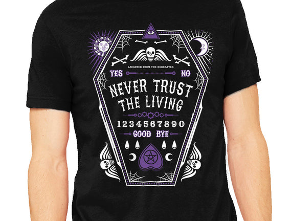 Never Trust the Living