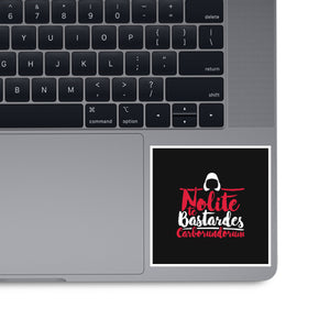 Nolite te Bastardes Carborundorum