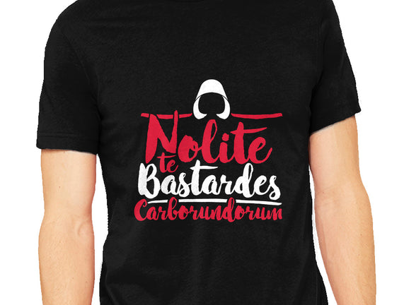 Nolite te Bastardes Carborundorum