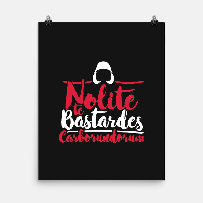Nolite te Bastardes Carborundorum-none matte poster-Retro Review