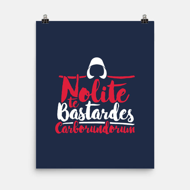 Nolite te Bastardes Carborundorum-none matte poster-Retro Review
