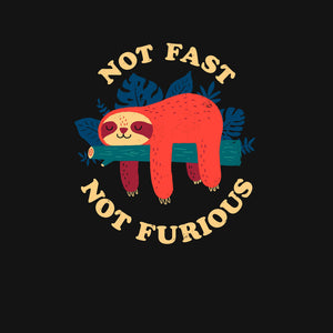 Not Fast, Not Furious