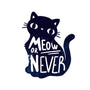 Meow or Never-none polyester shower curtain-NemiMakeit