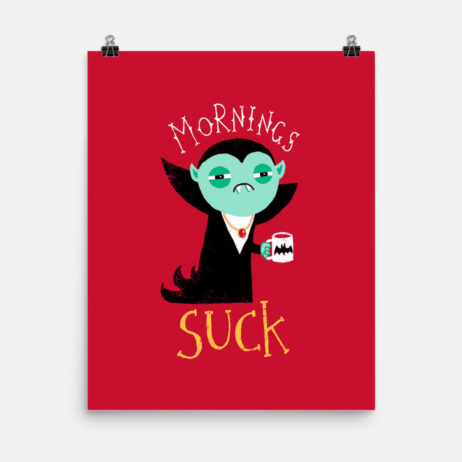 Mornings Suck-none matte poster-DinoMike