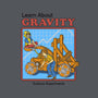 Learn About Gravity-unisex basic tee-Steven Rhodes