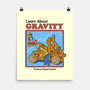 Learn About Gravity-none matte poster-Steven Rhodes