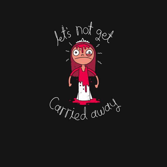 Let's Not Get Carried Away-youth crew neck sweatshirt-DinoMike